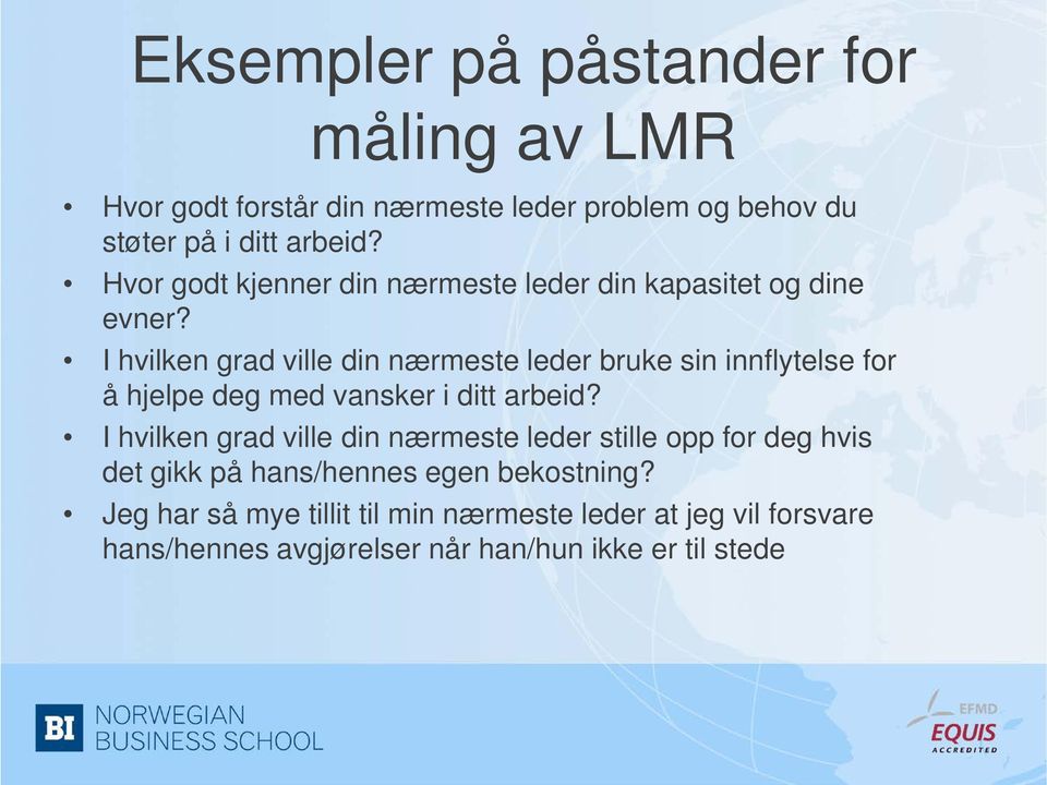 I hvilken grad ville din nærmeste leder bruke sin innflytelse for å hjelpe deg med vansker i ditt arbeid?