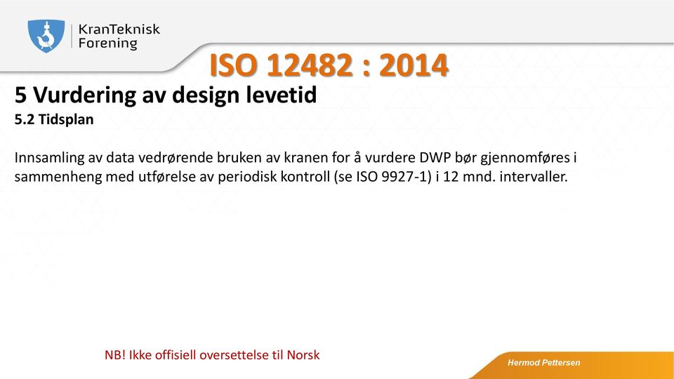 for å vurdere DWP bør gjennomføres i sammenheng med