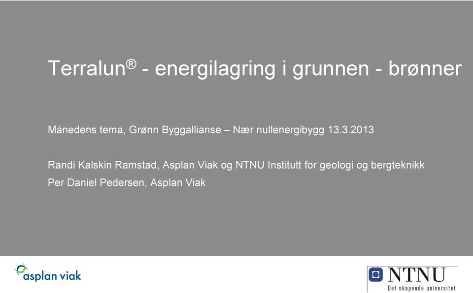 3.2013 Randi Kalskin Ramstad, Asplan Viak og NTNU