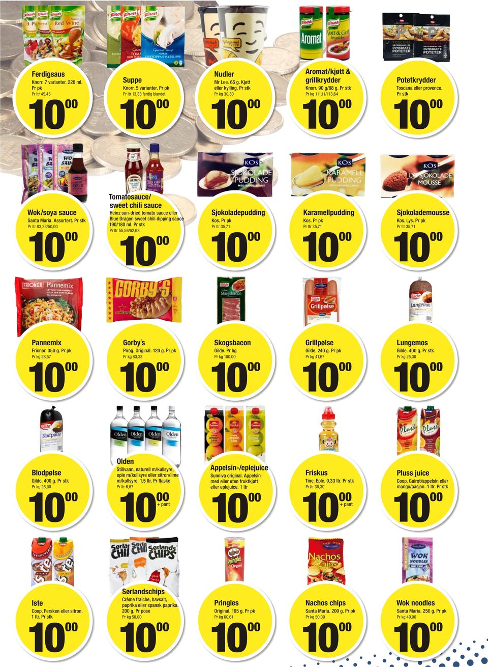 Pr ltr 83,33/50, Tomatosauce/ sweet chili sauce Heinz sun-dried tomato sauce eller Blue Dragon sweet chili dipping sauce 190/180 ml. Pr ltr 55,56/52,63 Sjokoladepudding Kos.