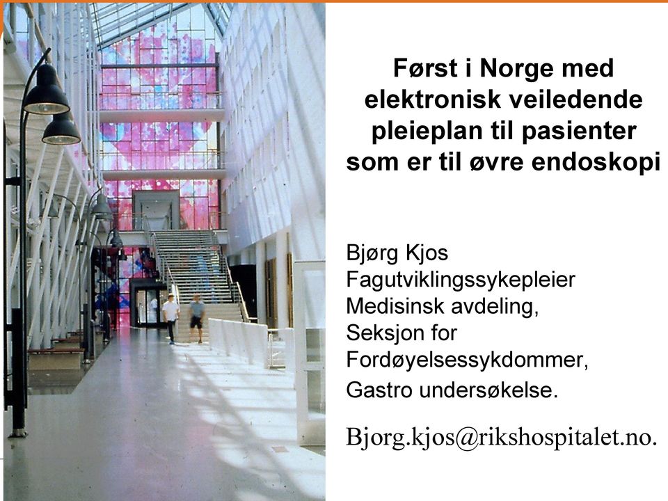 Medisinsk avdeling, Seksjon for Fordøyelsessykdommer, Gastro undersøkelse.