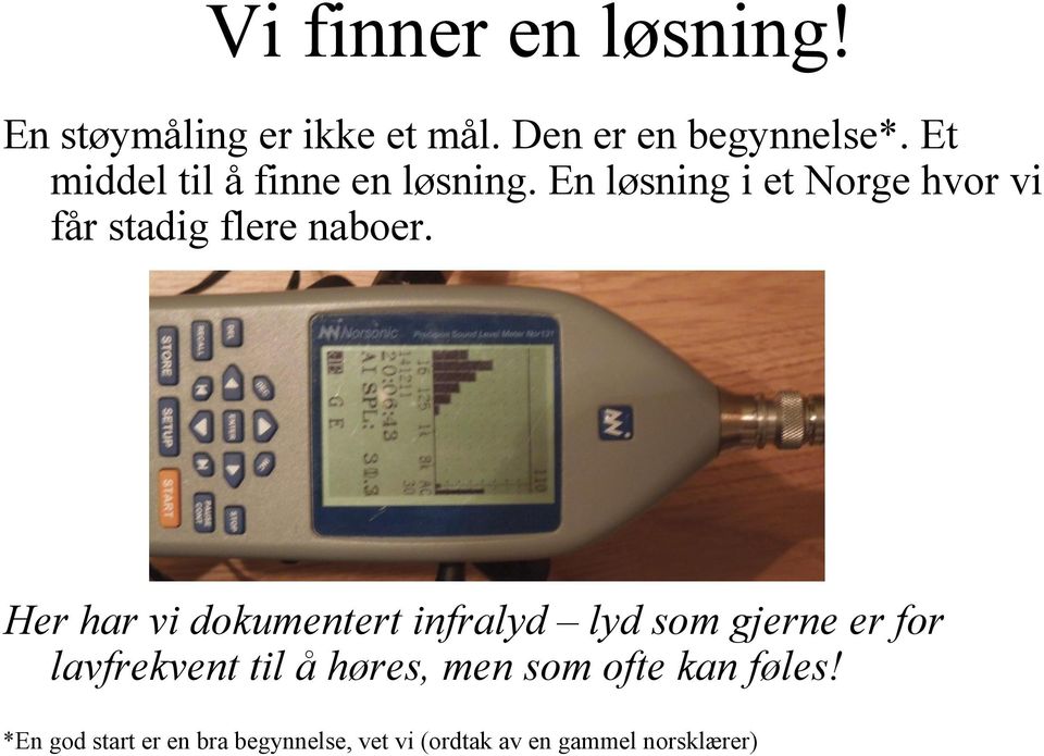 En løsning i et Norge hvor vi får stadig flere naboer.