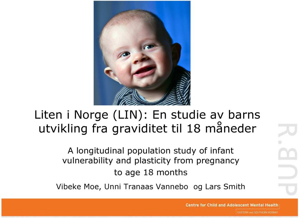 study of infant vulnerability and plasticity from