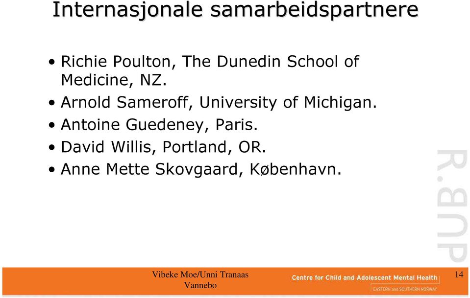 Arnold Sameroff, University of Michigan.