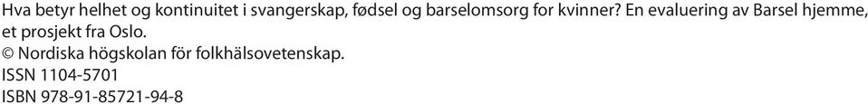 En evaluering av Barsel hjemme, et prosjekt fra Oslo.