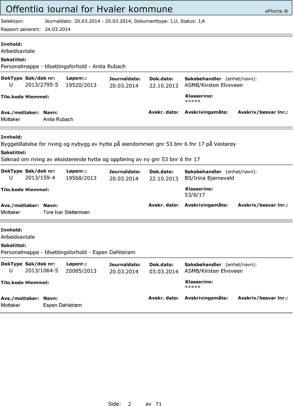 om riving av eksisterende hytte og oppføring av ny gnr 53 bnr 6 fnr 17 2013/159-4 19568/2013 22.10.