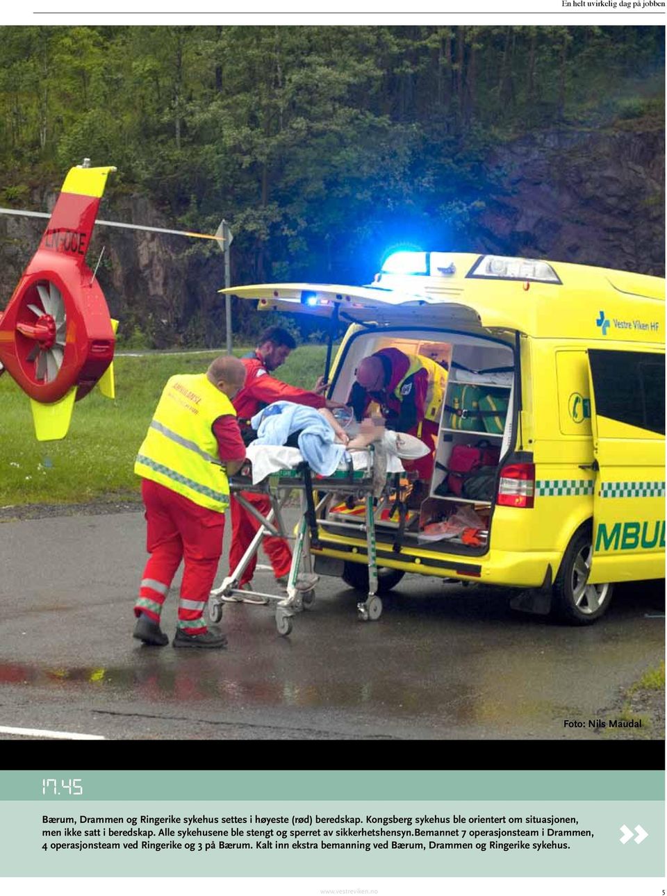 Kongsberg sykehus ble orientert om situasjonen, men ikke satt i beredskap.