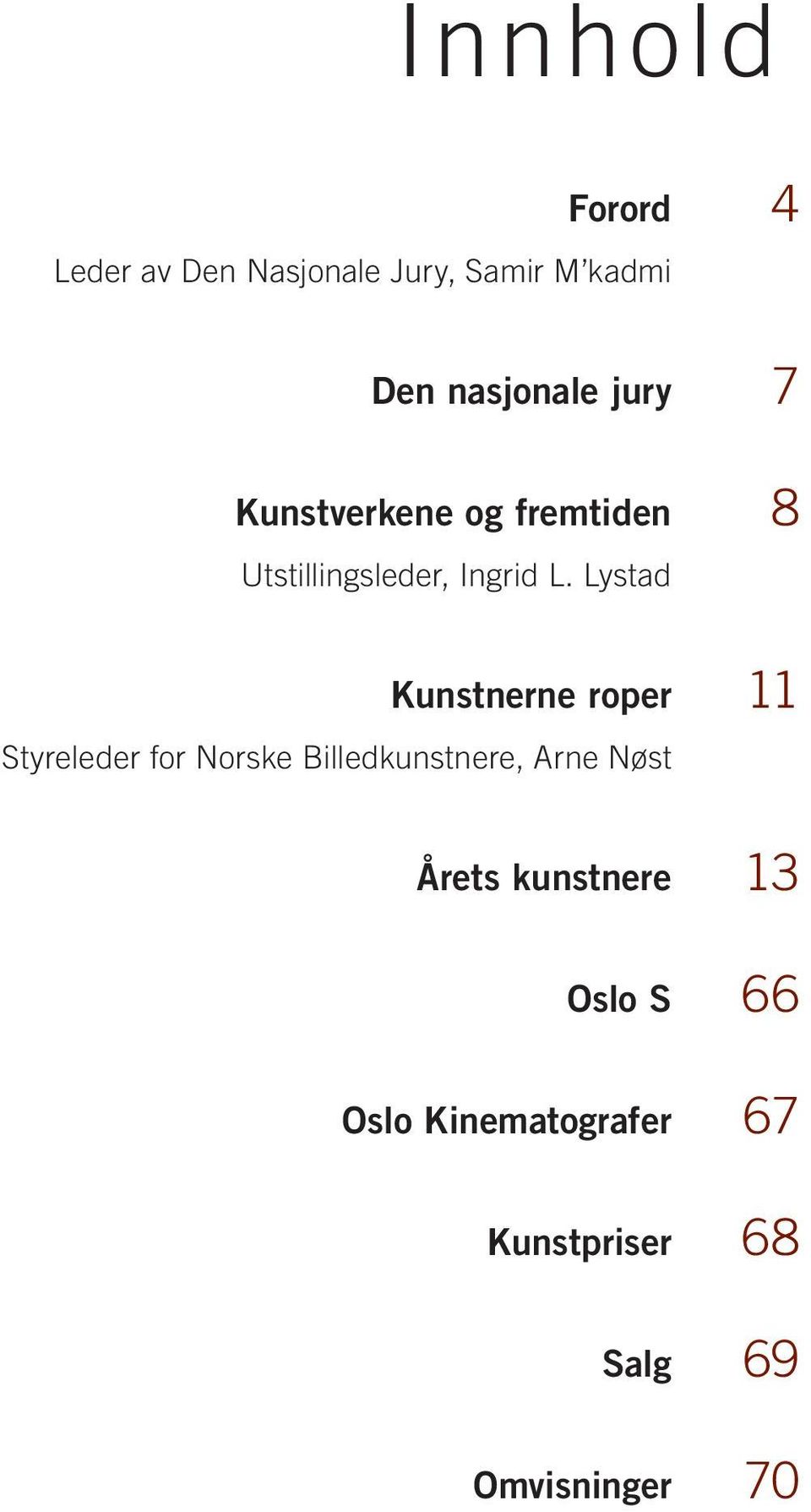 Lystad Kunstnerne roper 11 Styreleder for Norske Billedkunstnere, Arne Nøst