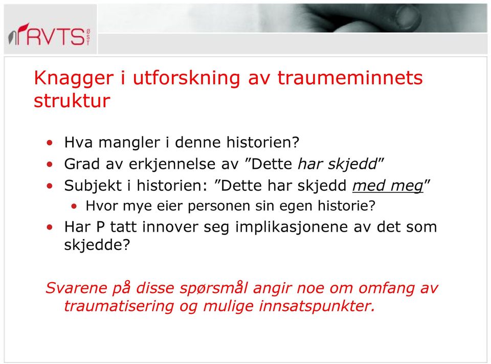 Har P tatt innover seg implikasjonene av det som skjedde?