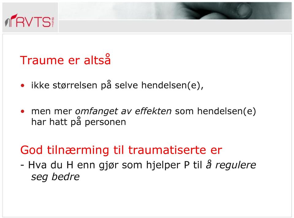 hendelsen(e) har hatt på personen God tilnærming til