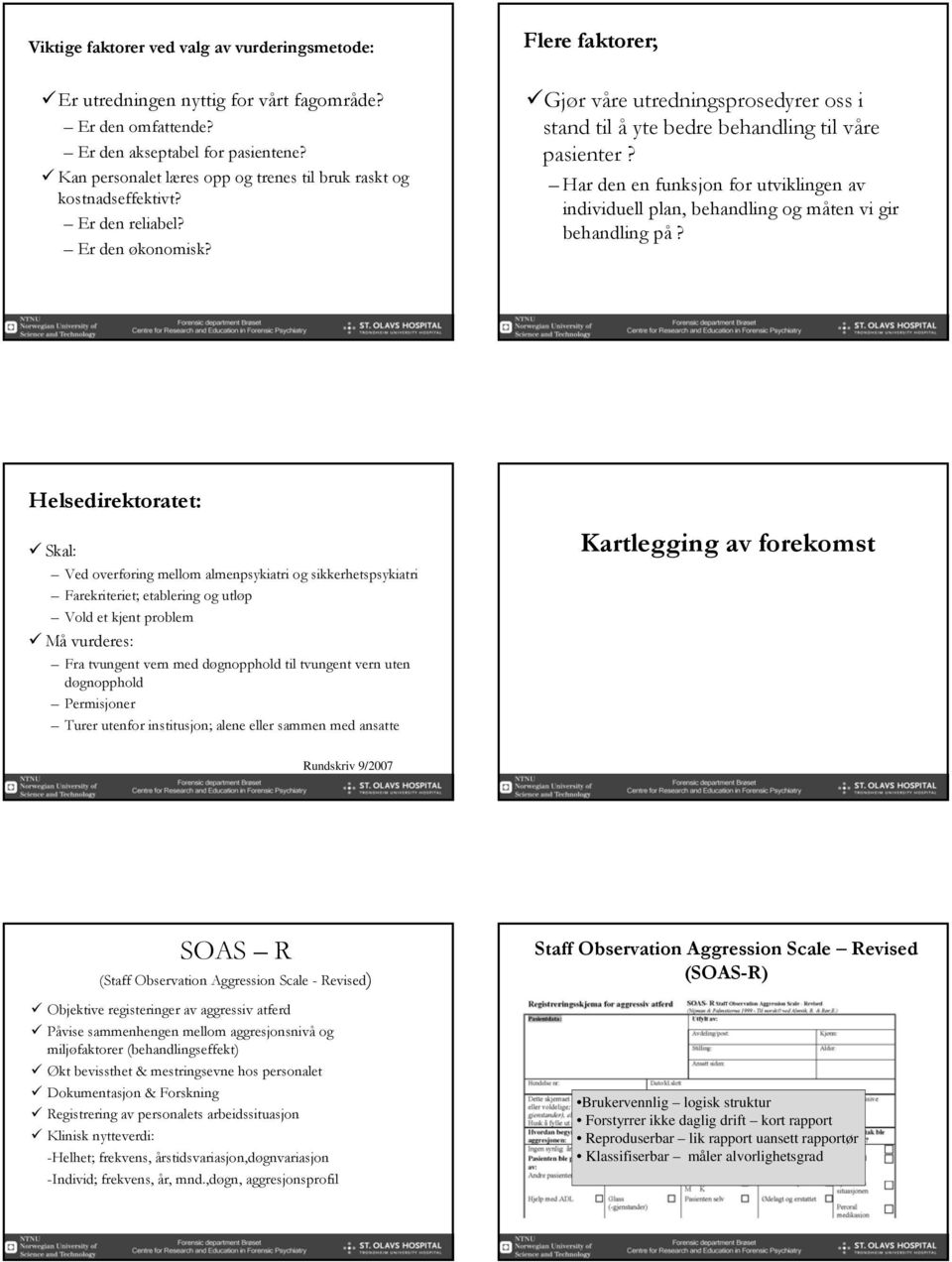 Har den en funksjon for utviklingen av individuell plan, behandling og måten vi gir behandling på?