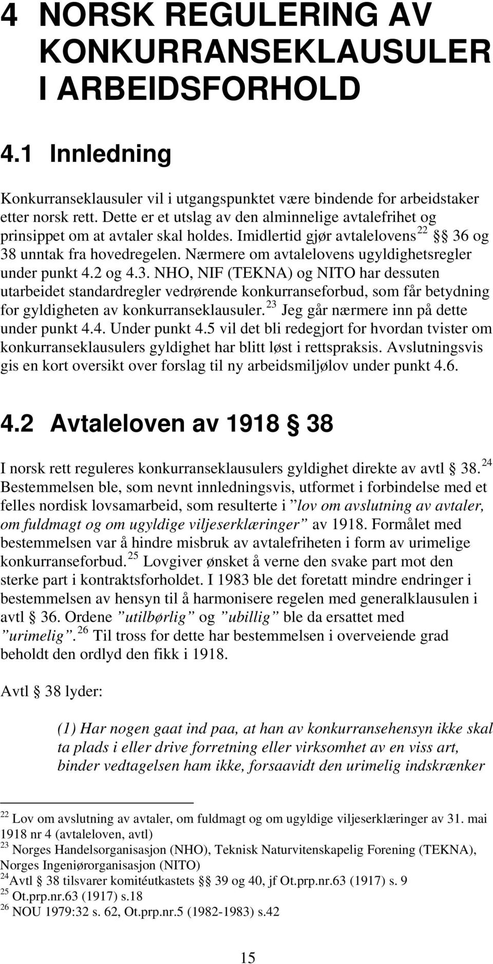 Nærmere om avtalelovens ugyldighetsregler under punkt 4.2 og 4.3.