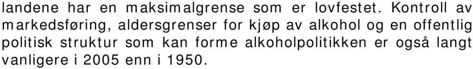 alkohol og en offentlig politisk struktur som kan