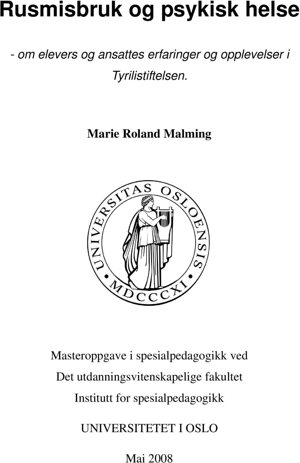 Marie Roland Malming Masteroppgave i spesialpedagogikk ved Det