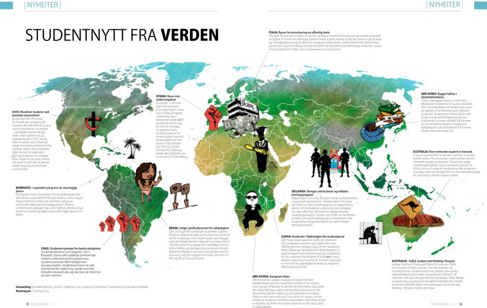 «Dette vil bety at det blir dyrere å gå på skole, og vil ekskludere mange fra å kunne ta høyere utdannelse», uttalte lederen for demonstrasjonene til Europe-Eevolting.