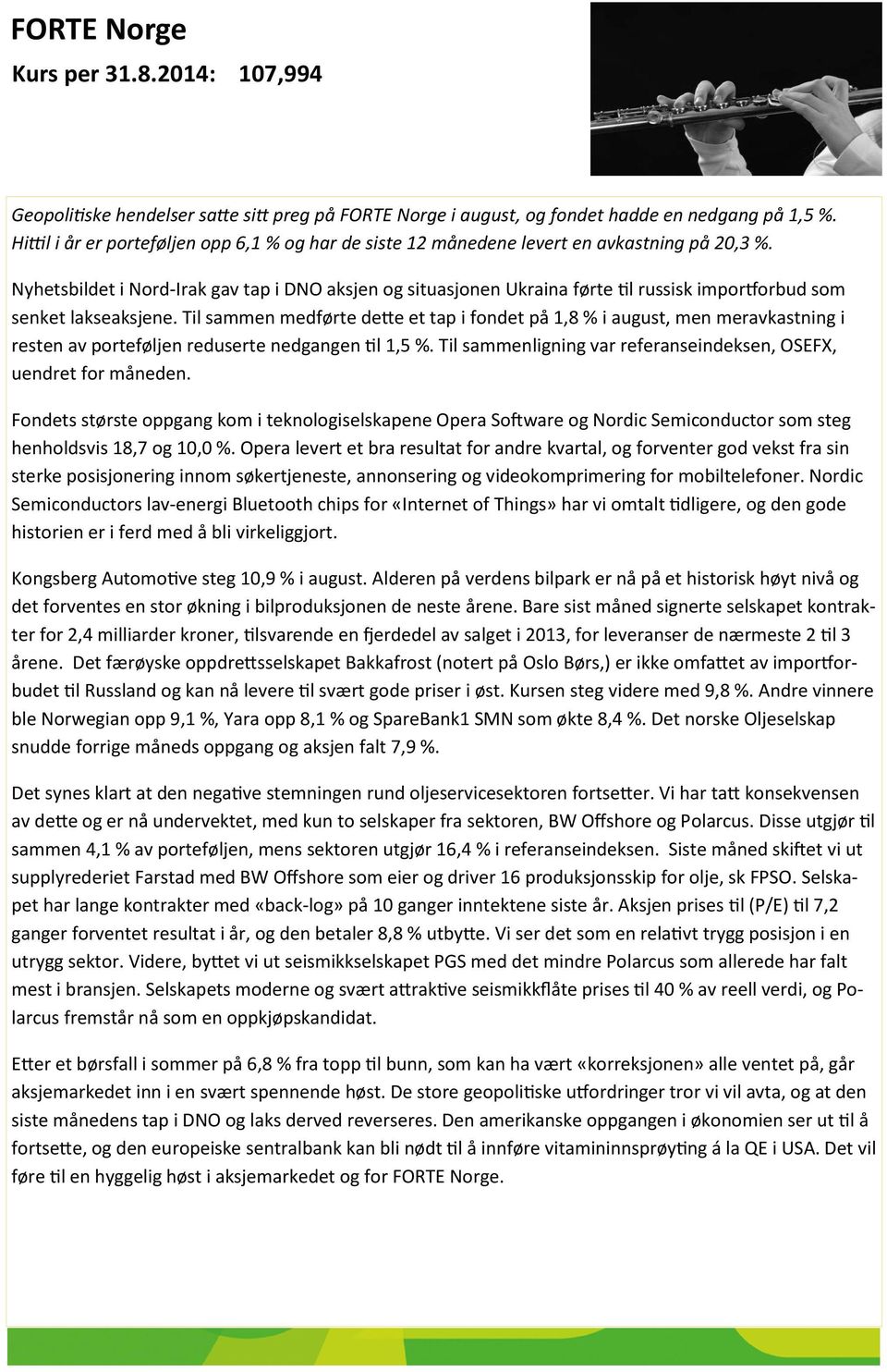 Nyhetsbildet i Nord-Irak gav tap i DNO aksjen og situasjonen Ukraina førte til russisk importforbud som senket lakseaksjene.