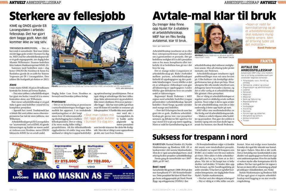 MEFs mal for arbeidsfellesskapsavtale er et godt utgangspunkt, sier daglig leder Morten Willumsen i Tromsø-bedriften Kåre Isaksen Maskinetreprenør KIME AS.
