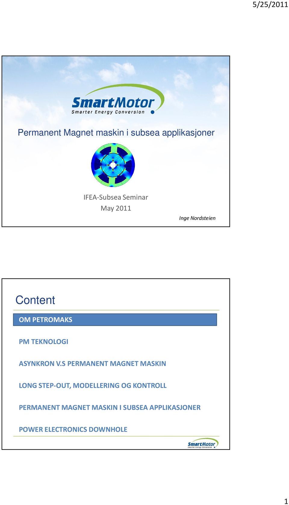 S PERMANENT MAGNET MASKIN LONG STEP-OUT, MODELLERING OG KONTROLL