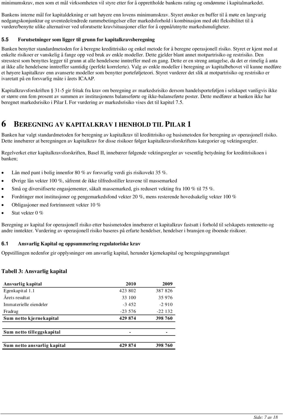 alternativer ved uforutsette krav/situasjoner eller for å oppnå/utnytte markedsmuligheter. 5.