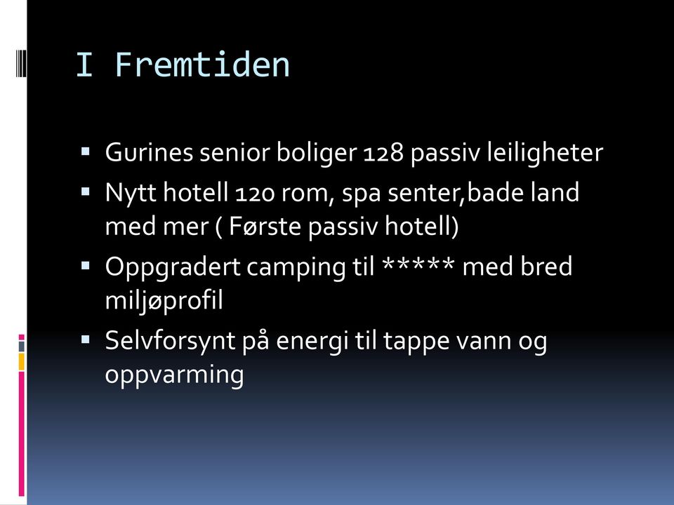 Første passiv hotell) Oppgradert camping til ***** med