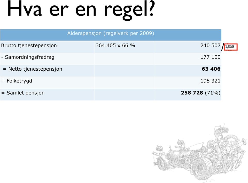 tjenestepensjon 364 405 x 66 % 240 507 -