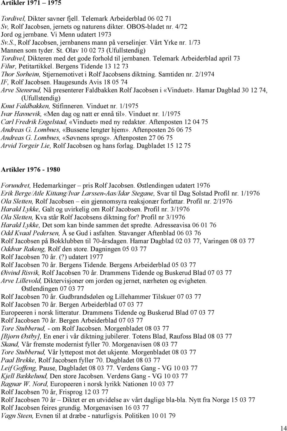 Bergens Tidende 13 12 73 Thor Sørheim, Stjernemotivet i Rolf Jacobsens diktning. Samtiden nr. 2/1974 IF, Rolf Jacobsen.