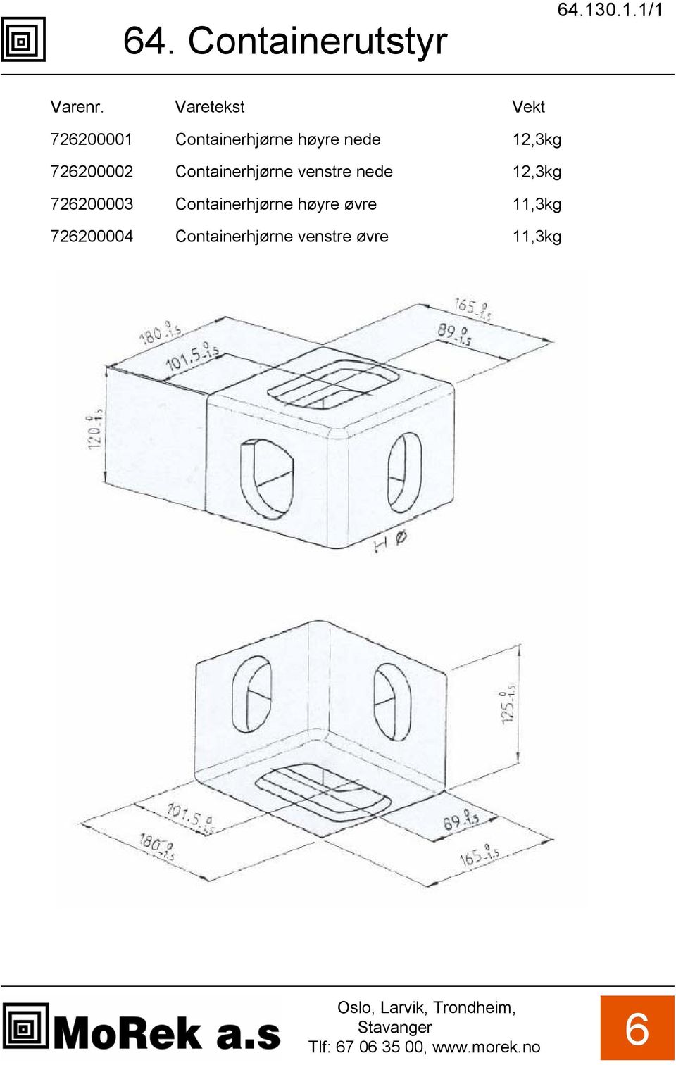 72200002 Containerhjørne venstre nede 12,3kg 72200003