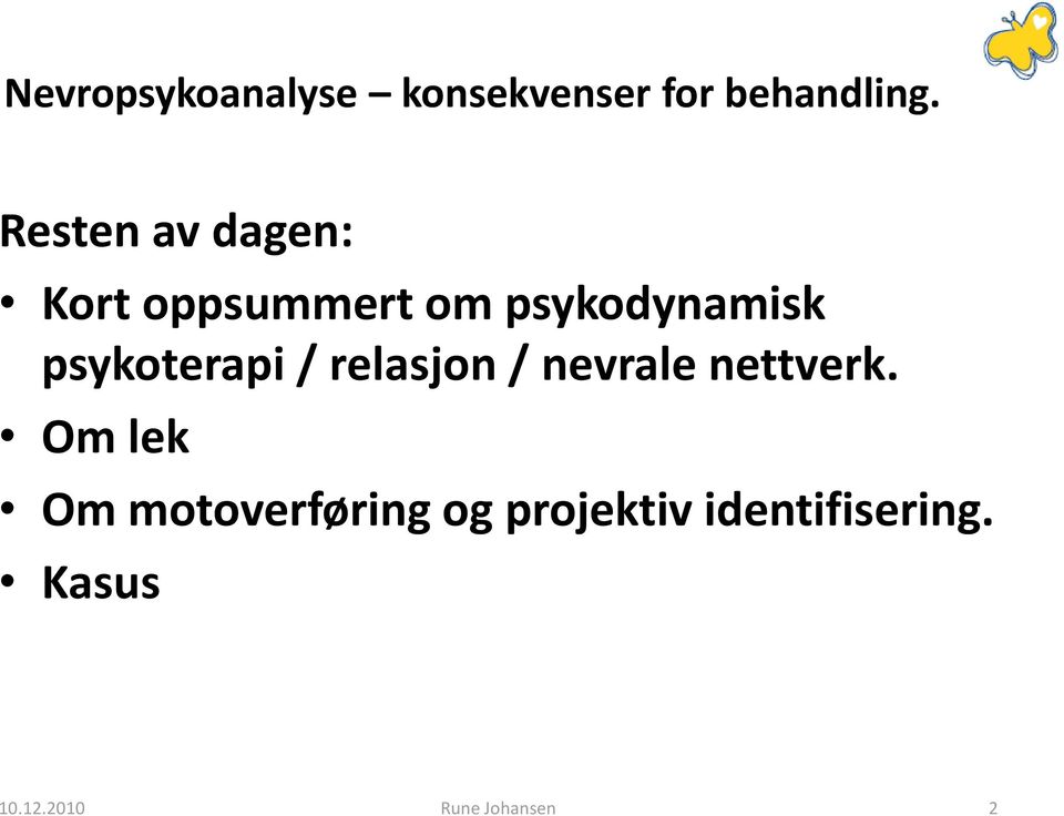 psykoterapi / relasjon / nevrale nettverk.