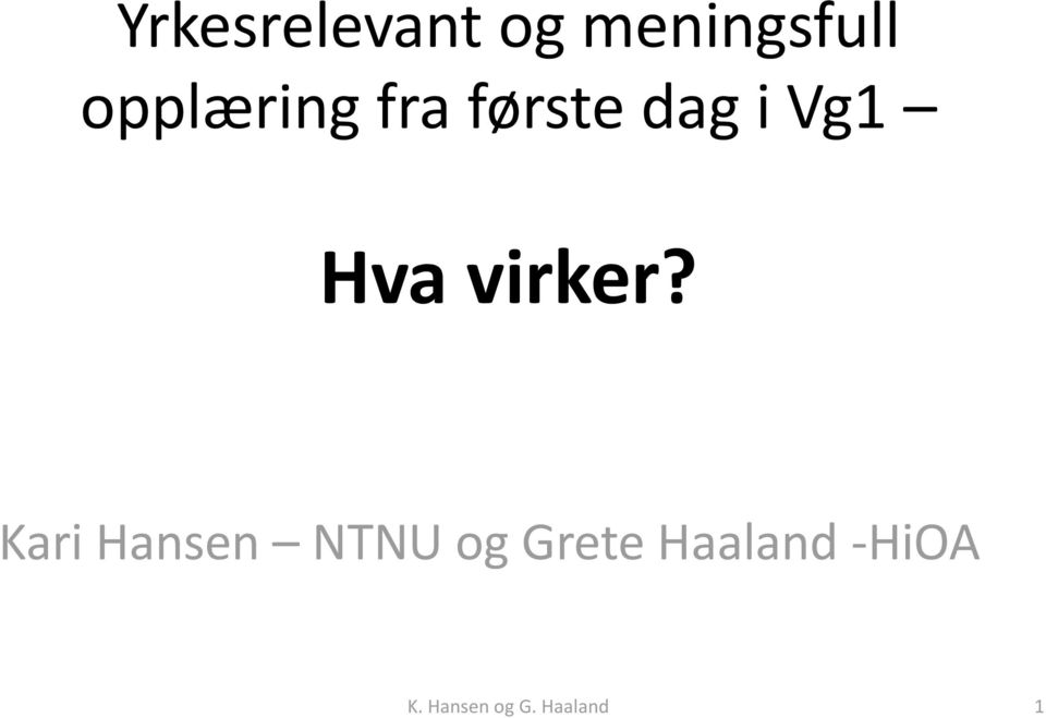 virker?