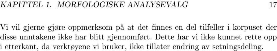 nnes en del tilfeller i korpuset der disse unntakene ikke har blitt