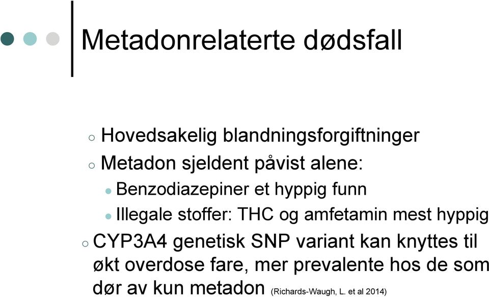 og amfetamin mest hyppig CYP3A4 genetisk SNP variant kan knyttes til økt