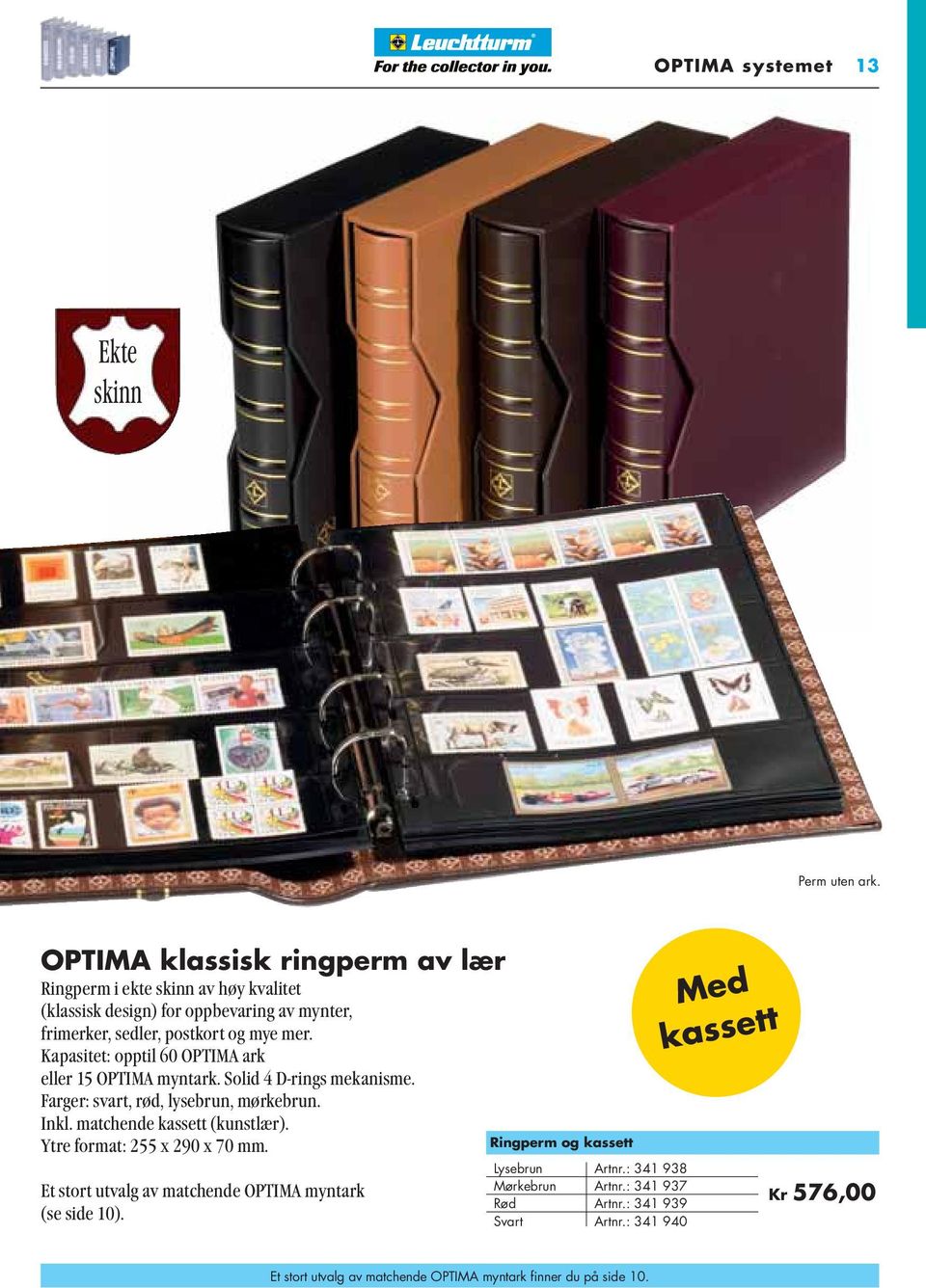 Kapasitet: opptil 60 OPTIMA ark eller 15 OPTIMA myntark. Solid 4 D-rings mekanisme. Farger: svart, rød, lysebrun, mørkebrun. Inkl. matchende kassett (kunstlær).