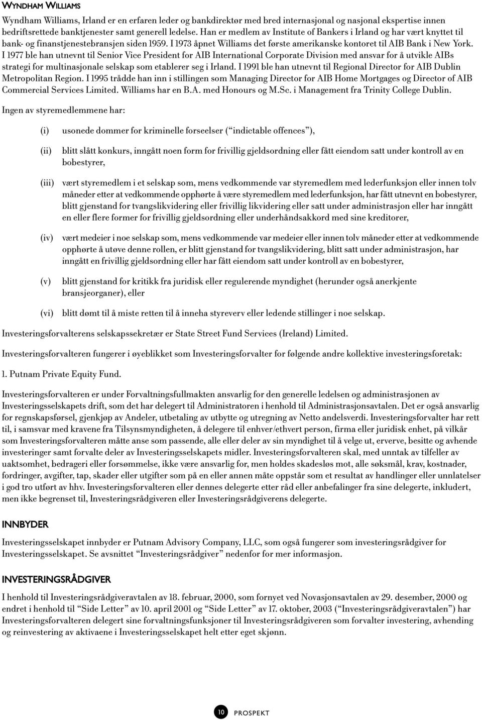 I1977 ble han utnevnt til Senior Vice President for AIB International Corporate Division med ansvar for å utvikle AIBs strategi for multinasjonale selskap som etablerer seg i Irland.