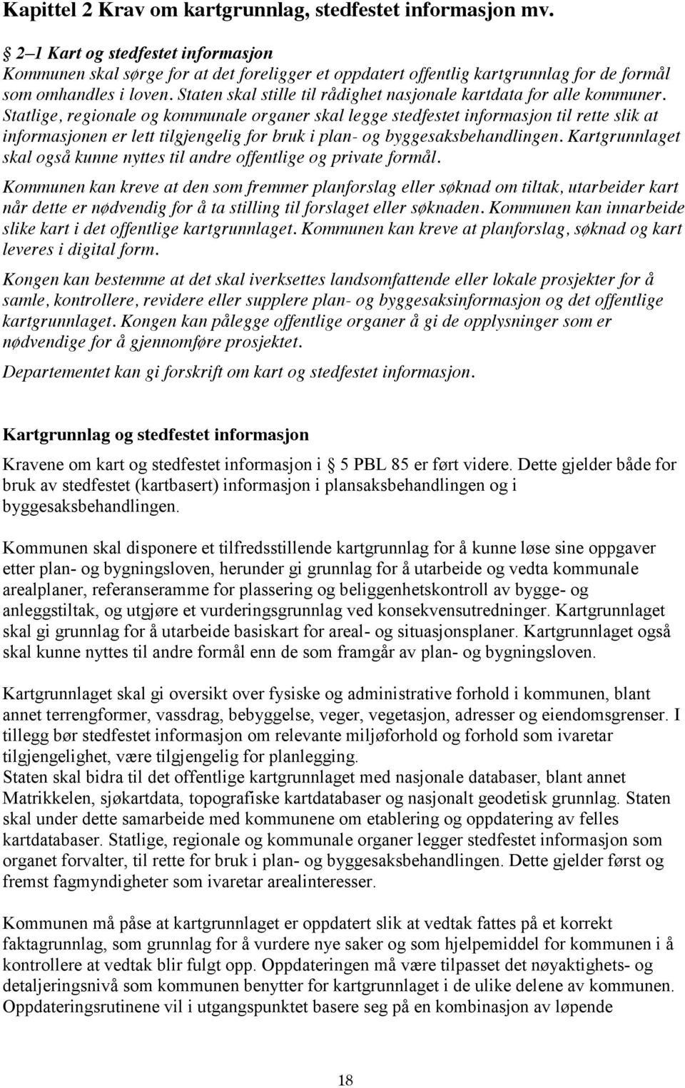 Staten skal stille til rådighet nasjonale kartdata for alle kommuner.