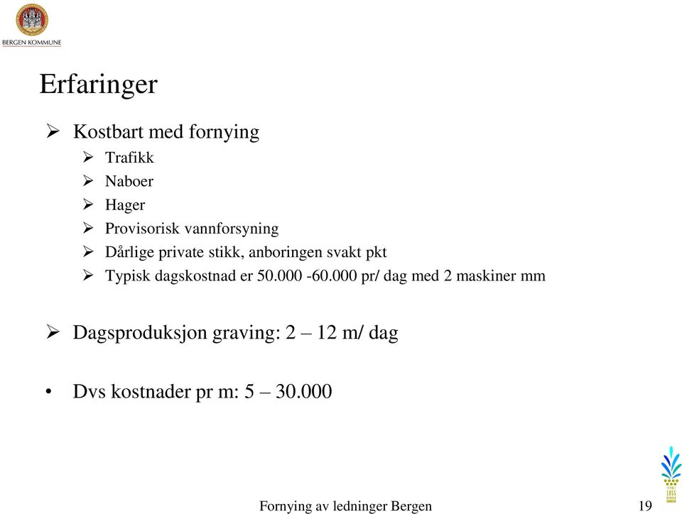 svakt pkt Typisk dagskostnad er 50.000-60.