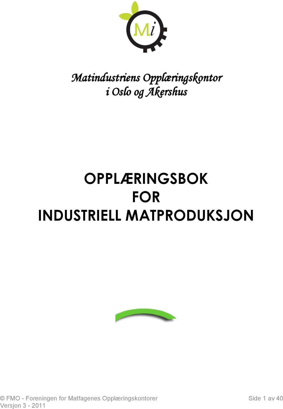 INDUSTRIELL MATPRODUKSJON FMO -