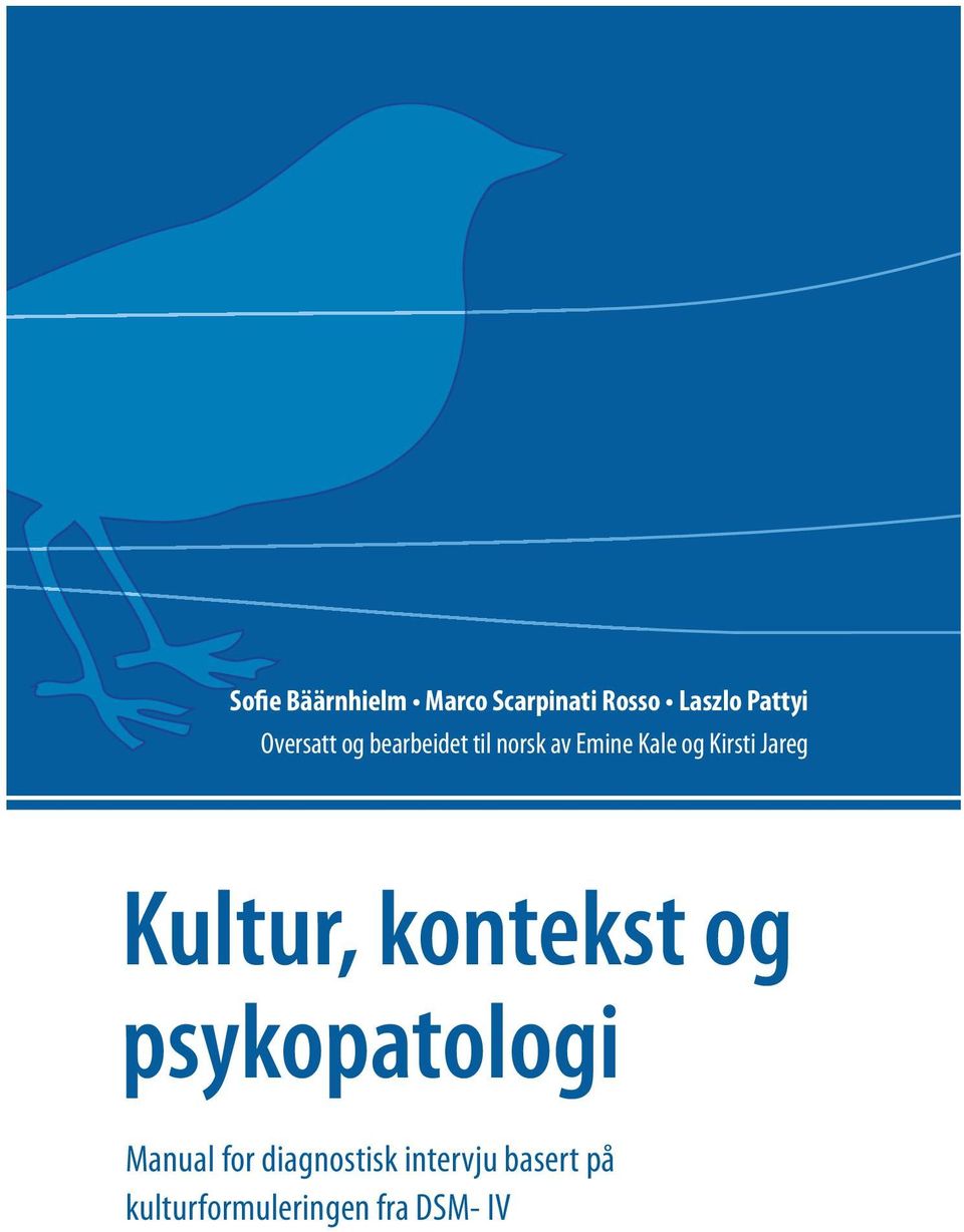 Kirsti Jareg Kultur, kontekst og psykopatologi Manual