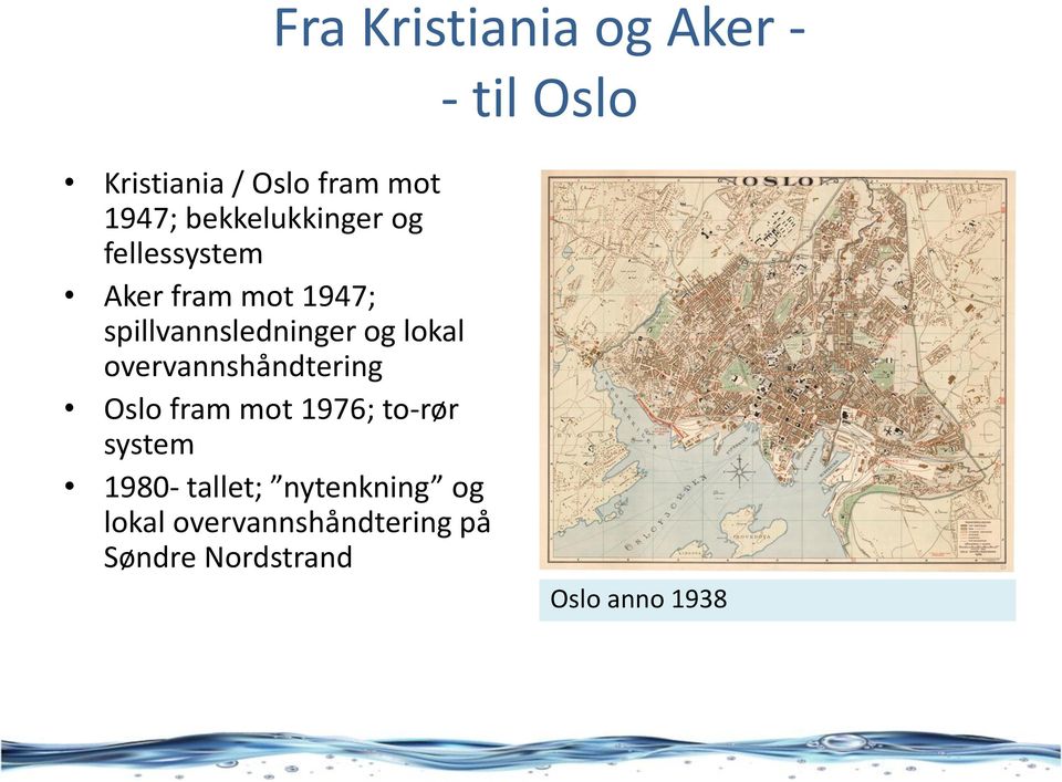 og lokal overvannshåndtering Oslo fram mot 1976; to-rør system 1980-