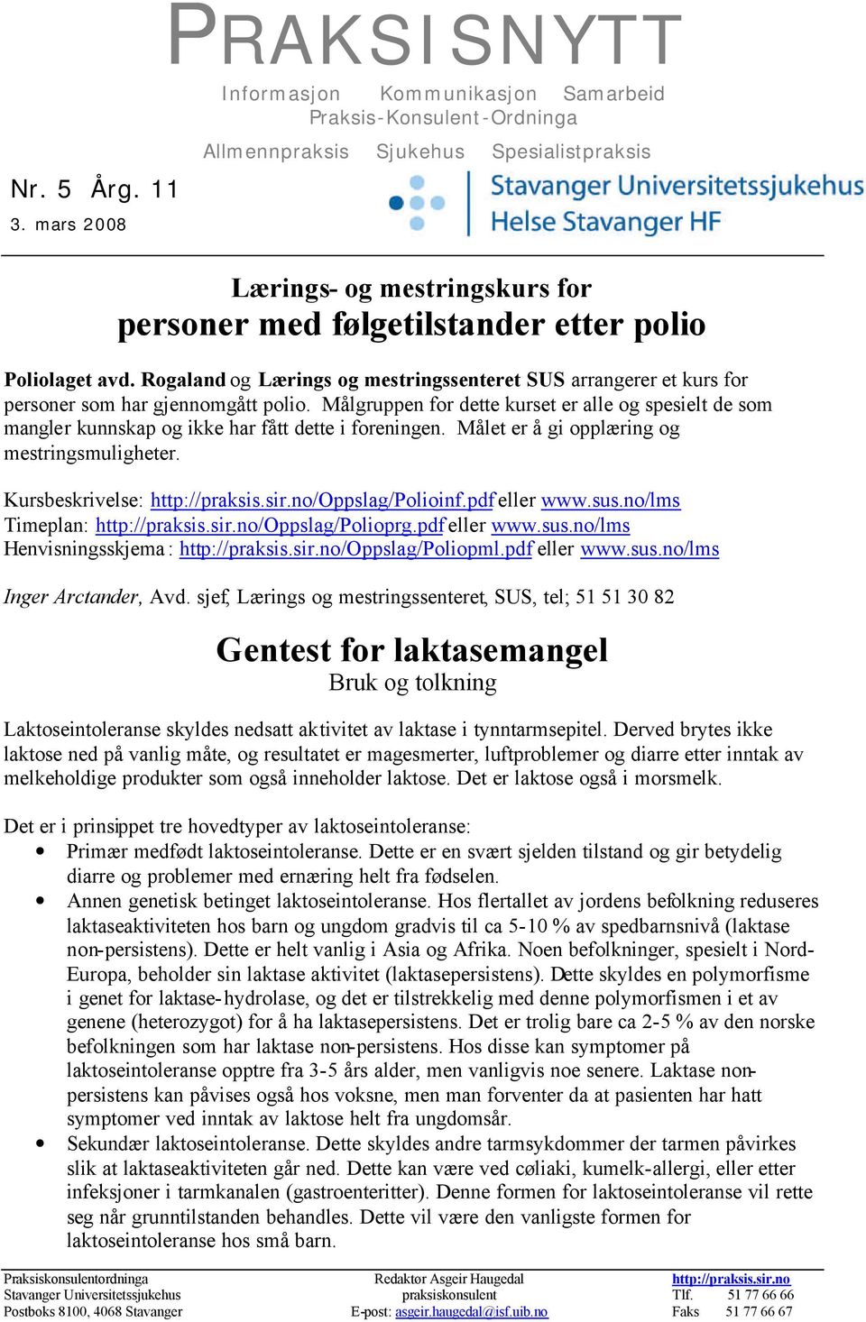 Poliolaget avd. Rogaland og Lærings og mestringssenteret SUS arrangerer et kurs for personer som har gjennomgått polio.