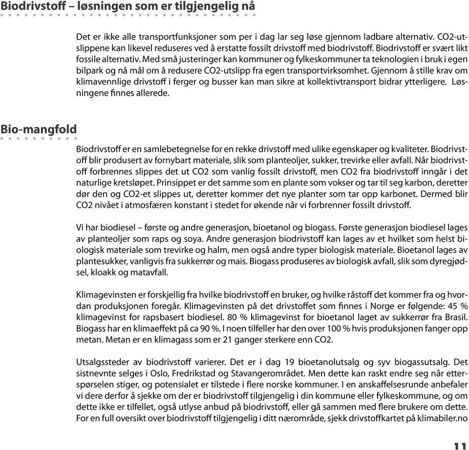 Med små justeringer kan kommuner og fylkeskommuner ta teknologien i bruk i egen bilpark og nå mål om å redusere CO2-utslipp fra egen transportvirksomhet.