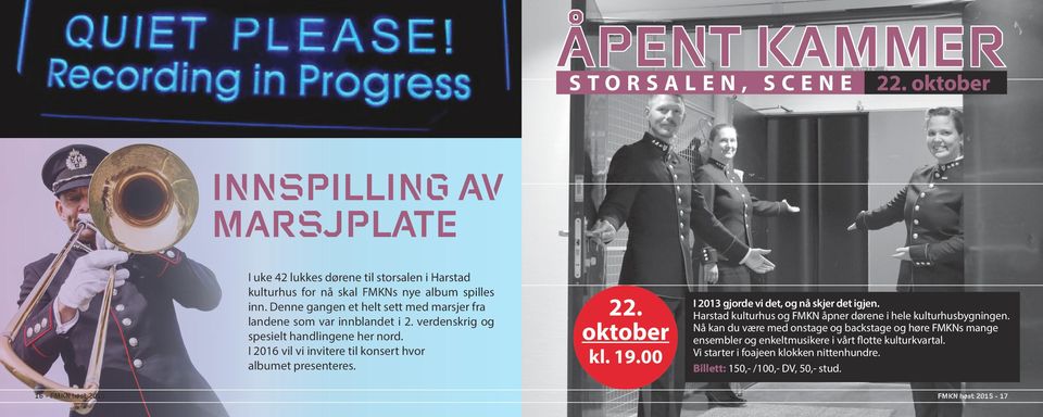 I 2016 vil vi invitere til konsert hvor albumet presenteres. 22. oktober kl. 19.00 I 2013 gjorde vi det, og nå skjer det igjen.