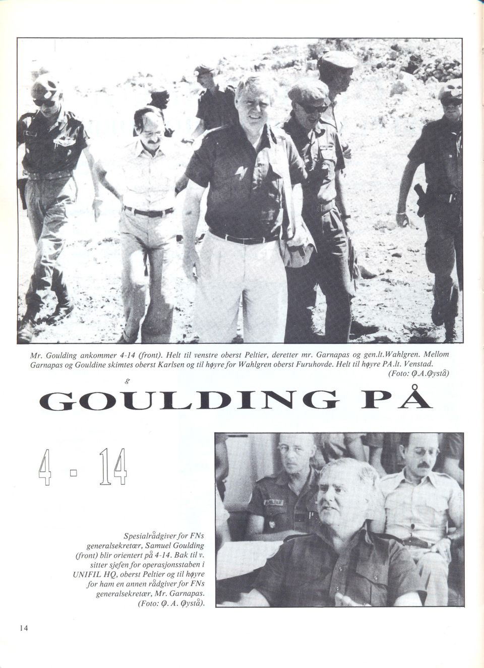 GOULDING (Foto: qj.a.qjyst3) g PAO D Spesialrådgiver for FNs generalsekretær, Samuel Gaulding (front) blir orientert pa 4-14.