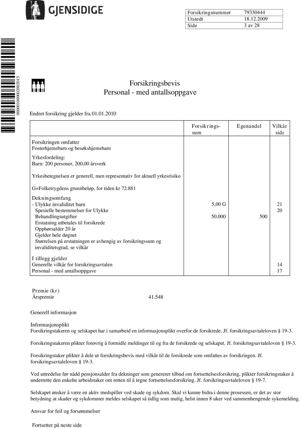 Endret forsikring gjelder fra 01.