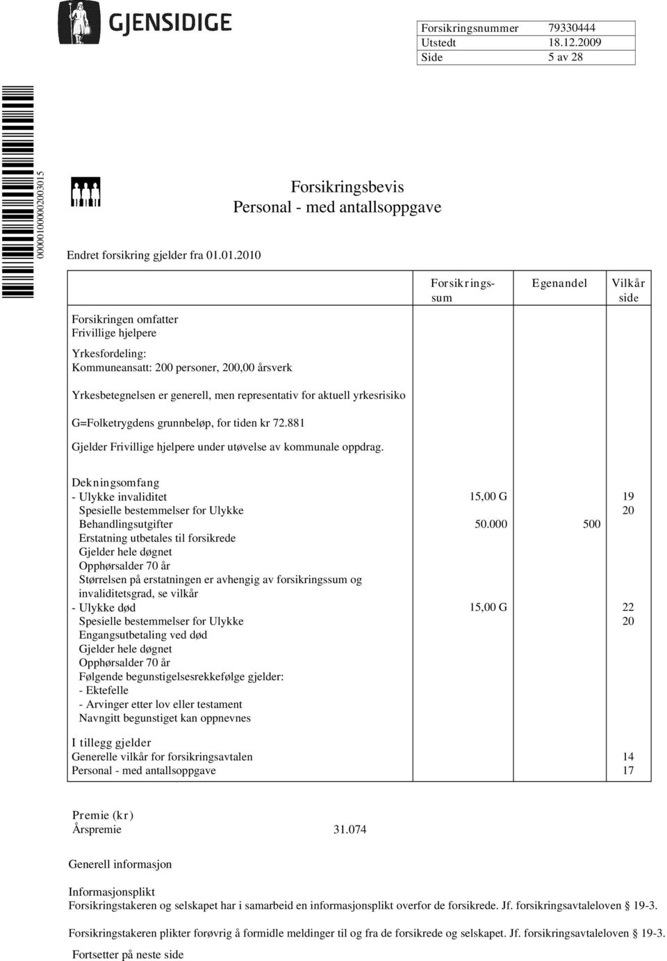 Endret forsikring gjelder fra 01.