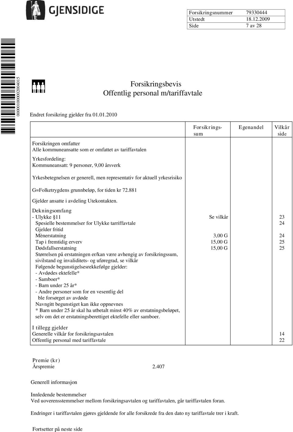 Endret forsikring gjelder fra 01.