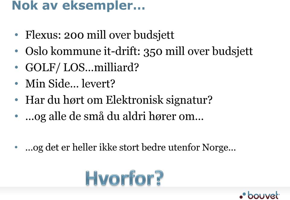 Min Side levert? Har du hørt om Elektronisk signatur?