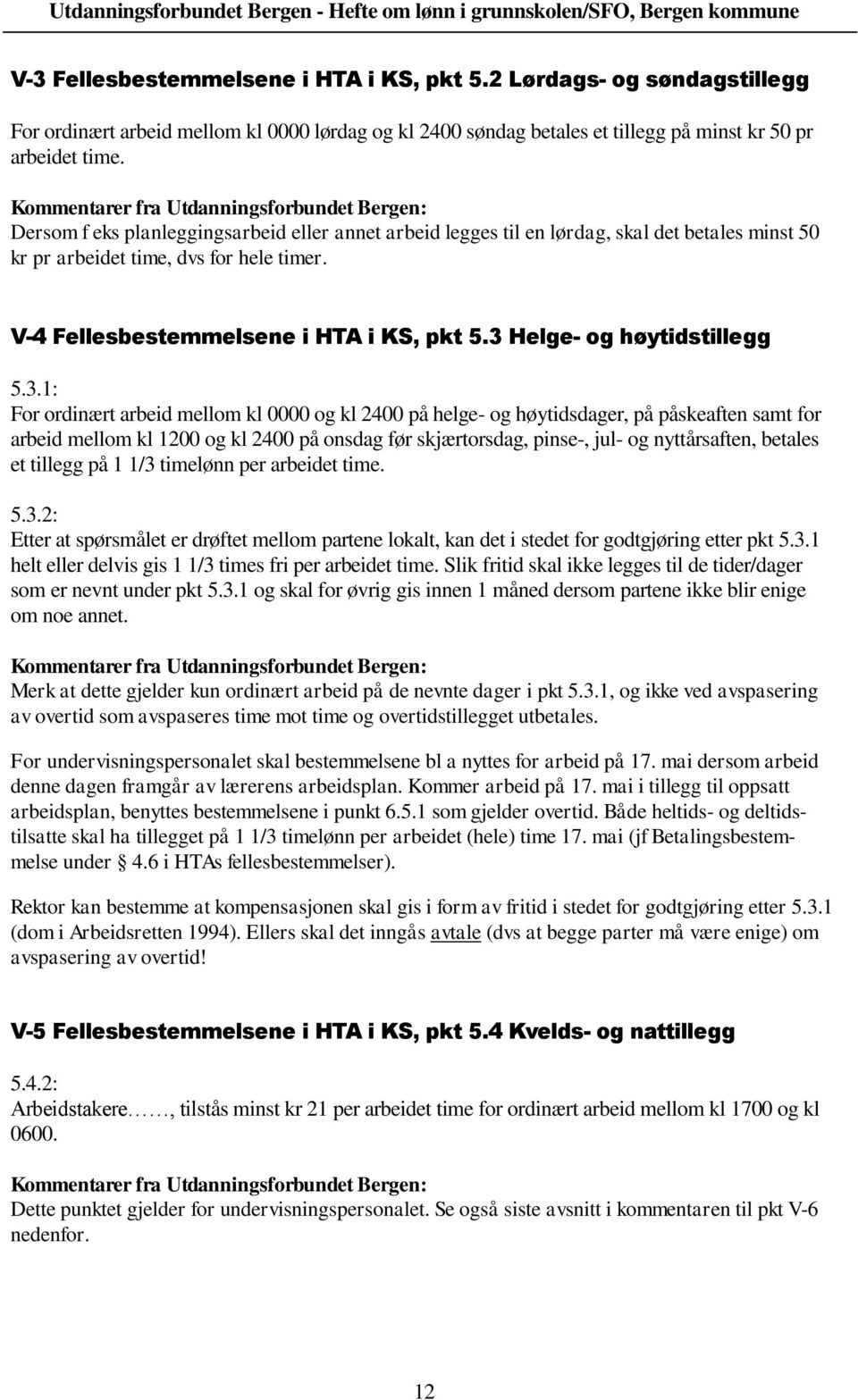 V-4 Fellesbestemmelsene i HTA i KS, pkt 5.3 