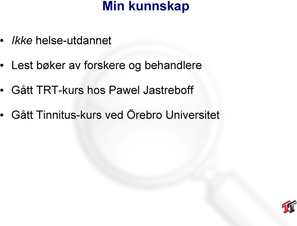 Gått TRT-kurs hos Pawel Jastreboff