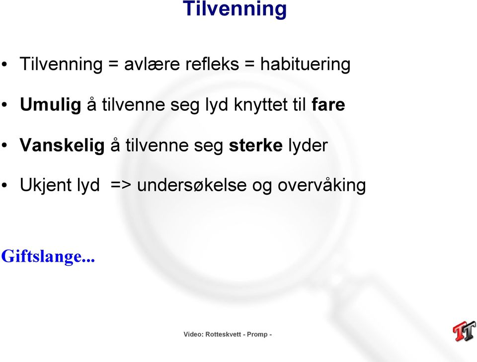 tilvenne seg sterke lyder Ukjent lyd => undersøkelse