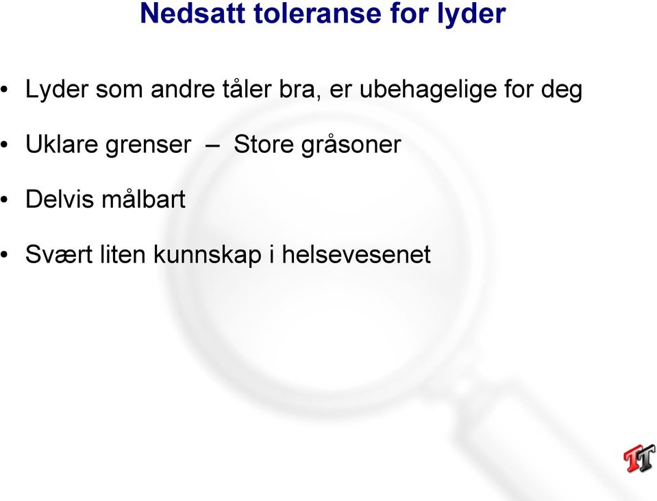 Uklare grenser Store gråsoner Delvis